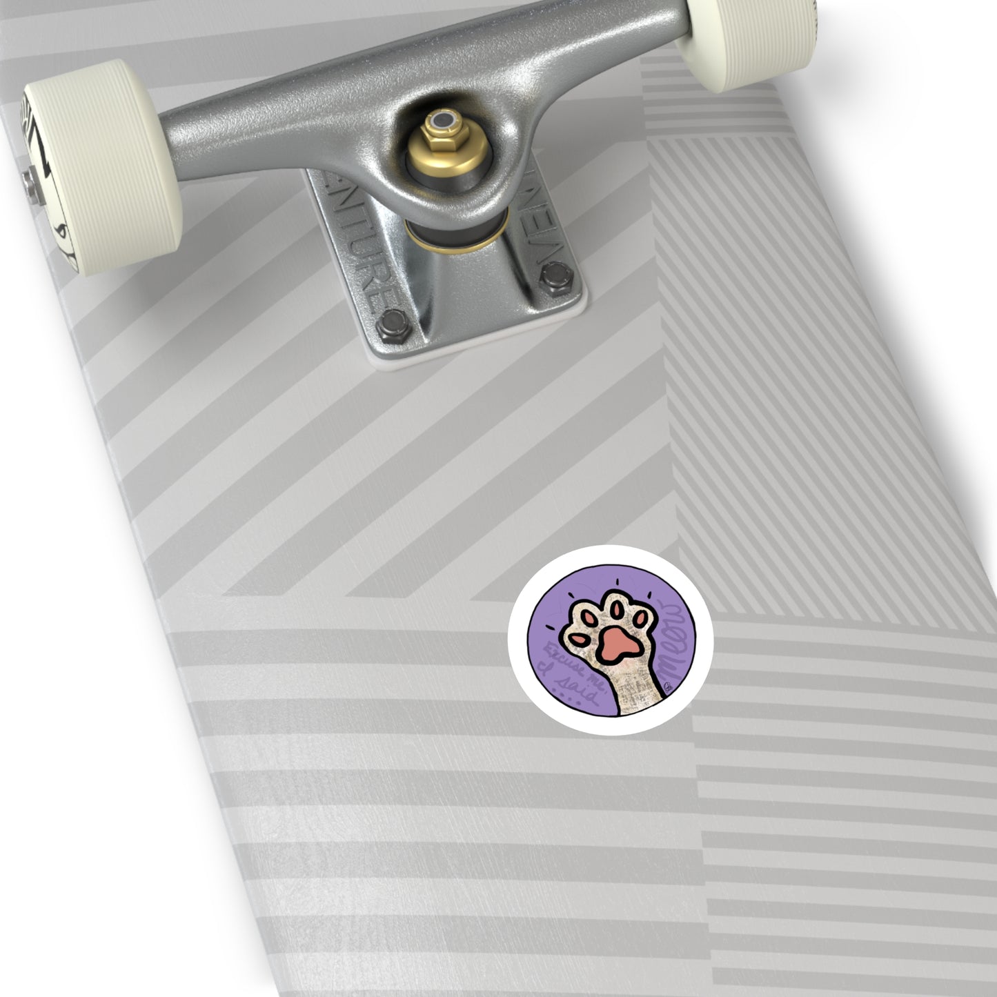 Excuse Me, I said MEOW cat paw Sticker Indoor\Outdoor